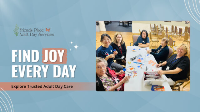 how-to-know-its-time-dementia-support-dfw-friends-place-adult-day-services Seniors and staff smiling during a craft activity at Friends Place, a DFW adult day program for dementia support